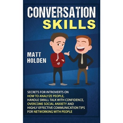 Conversation Skills - by  Matt Holden (Hardcover)