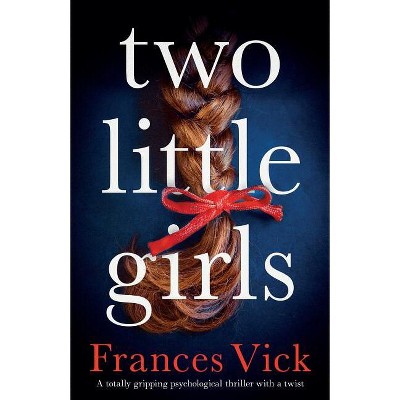 Two Little Girls - by  Frances Vick (Paperback)