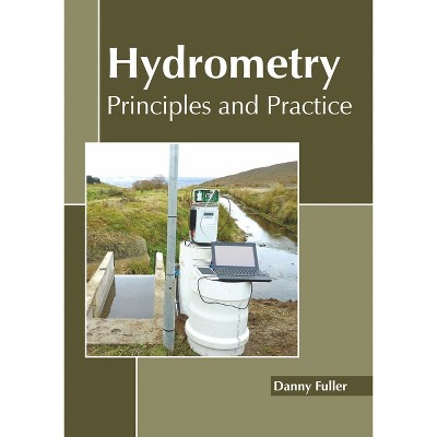 Hydrometry: Principles and Practice - by  Danny Fuller (Hardcover)