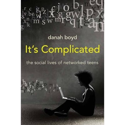 It's Complicated - by  Danah Boyd (Paperback)