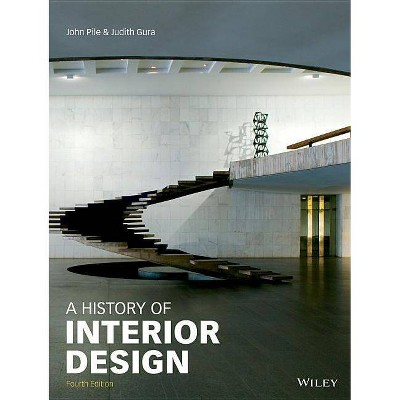 History of Interior Design - 4th Edition by  John Pile & Judith Gura (Hardcover)