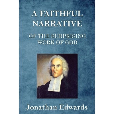 A Faithful Narrative Of The Surprising Work Of God - By Jonathan ...