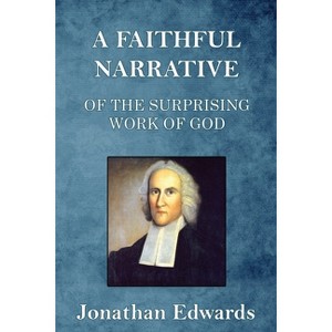 A Faithful Narrative of the Surprising Work of God - by  Jonathan Edwards (Paperback) - 1 of 1