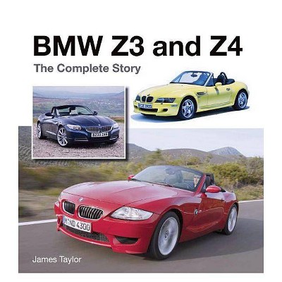  BMW Z3 and Z4 - by  James Taylor (Hardcover) 