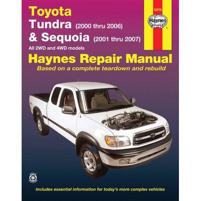 Toyota Tundra 2000 Thru 2006 & Sequoia 2001 Thru 2007 2wd & 4WD Haynes Repair Manual - by  John Haynes (Paperback)