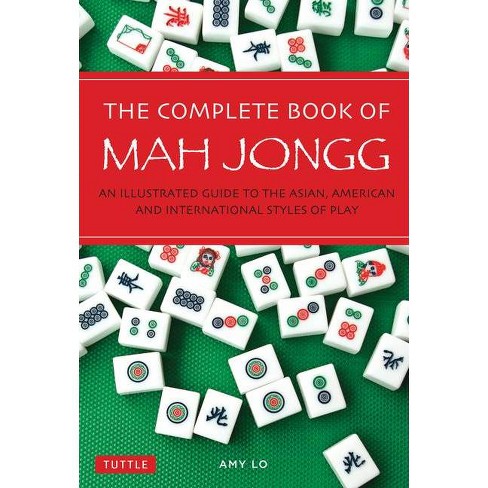 The Complete Book Of Mah Jongg 2nd Edition By Amy Lo Paperback Target