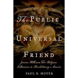 The Public Universal Friend - by  Paul B Moyer (Hardcover) - 1 of 1