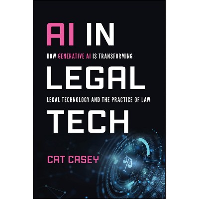 AI in Legal Tech - by  Catherine Casey (Paperback)