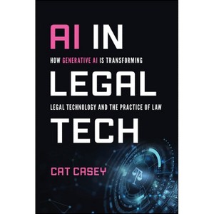 AI in Legal Tech - by  Catherine Casey (Paperback) - 1 of 1