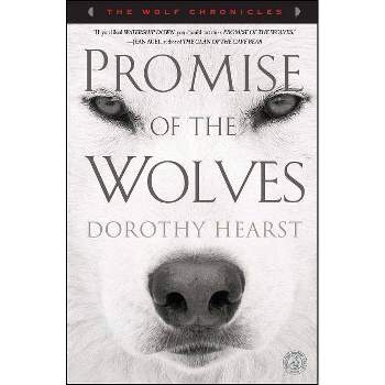 Promise of the Wolves - (Wolf Chronicles (Paperback)) by  Dorothy Hearst (Paperback)