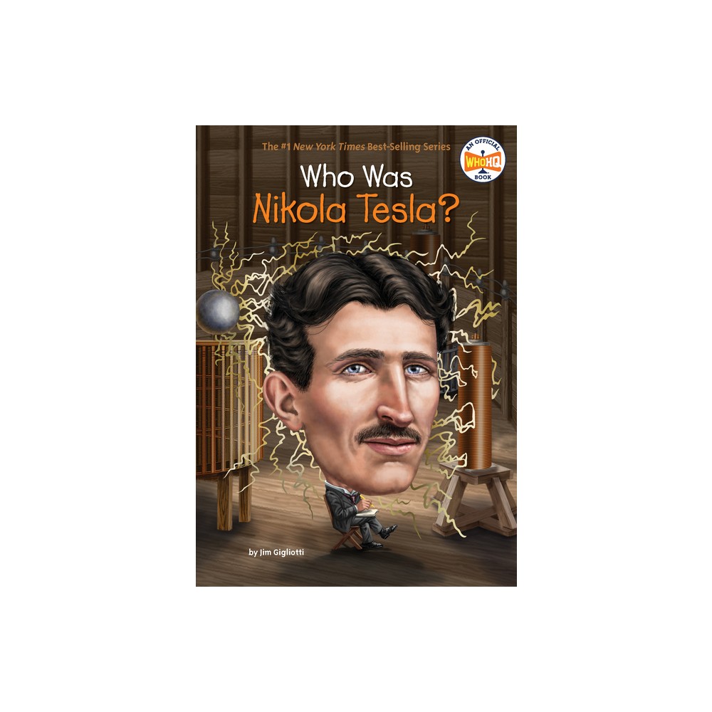 Who Was Nikola Tesla? - (Who Was?) by Jim Gigliotti & Who Hq (Paperback)