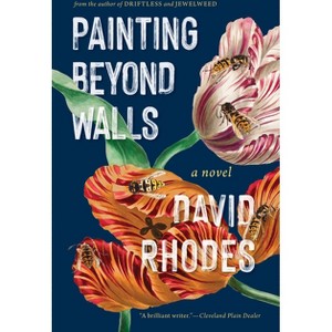 Painting Beyond Walls - by  David Rhodes (Hardcover) - 1 of 1