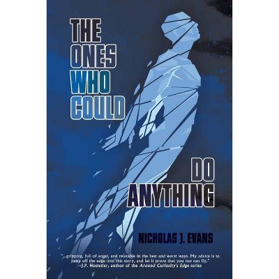 The Ones Who Could Do Anything - by  Nicholas J Evans (Paperback)