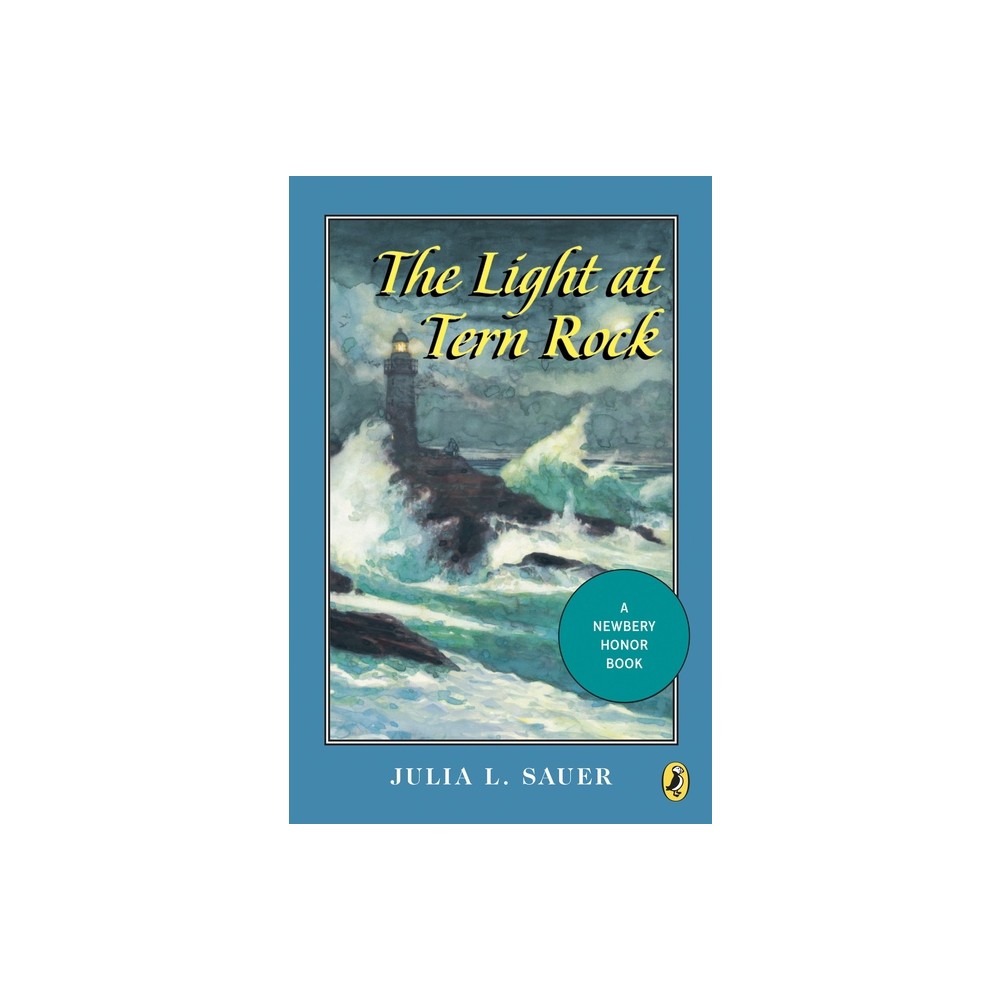 The Light at Tern Rock - (Newbery Library, Puffin) by Julia L Sauer (Paperback)