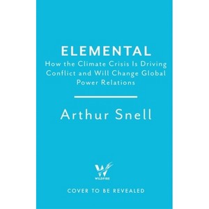 Elemental - by  Arthur Snell (Hardcover) - 1 of 1