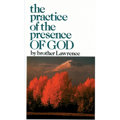 The Practice Of The Presence Of God - By Brother Lawrence (paperback ...