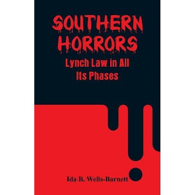 Southern Horrors - by  Ida B Wells-Barnett (Paperback)