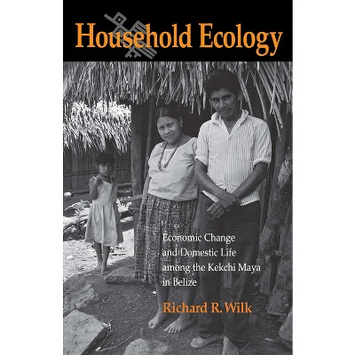 Household Ecology - by  Richard Wilk (Paperback)