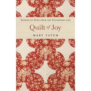 Quilt of Joy - by  Mary Tatem (Paperback) - 1 of 1