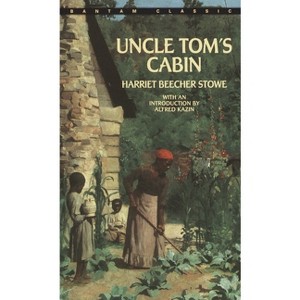 Uncle Tom's Cabin - (Bantam Classics) by  Harriet Beecher Stowe (Paperback) - 1 of 1