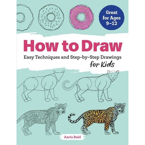 How to draw for kids ages 4-8: A Simple Step-by-Step Guide to