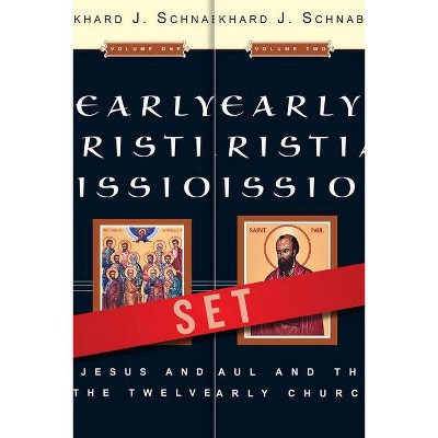 Early Christian Mission - by  Eckhard J Schnabel (Paperback)