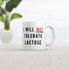 Crazy Dog T-Shirts I Will Not Tolerate Lactose Mug Funny Sarcastic Graphic Novelty Coffee Cup-11oz - 2 of 4