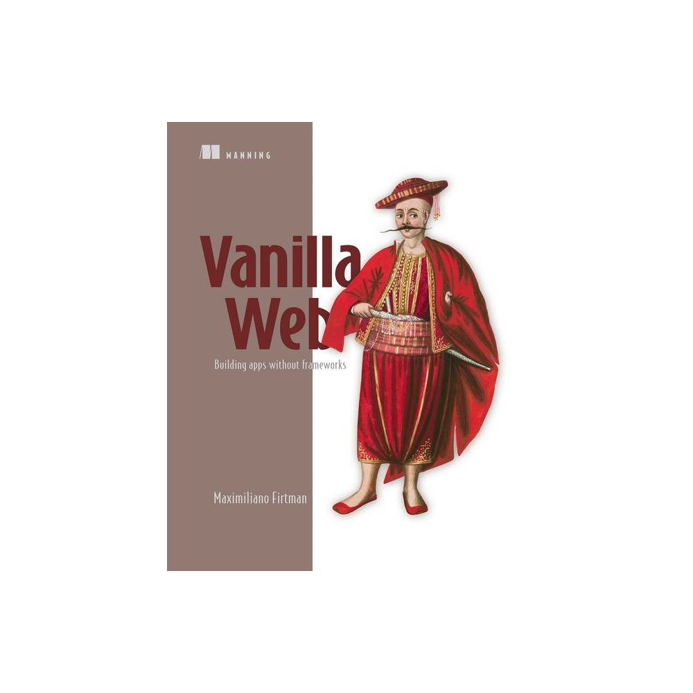 Vanilla Web - by Maximiliano Firtman (Paperback)
