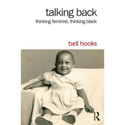 Talking Back - 2nd Edition by  Bell Hooks (Paperback)