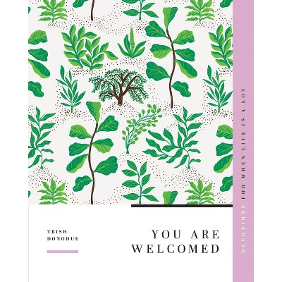 You Are Welcomed - (Gospel Truth for Women) by  Trish Donohue (Paperback)