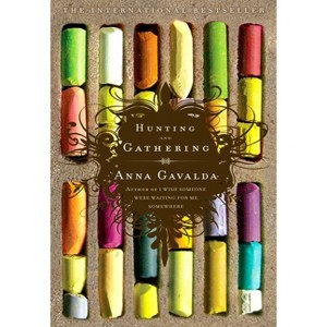 Hunting and Gathering - by  Anna Gavalda (Paperback) - 1 of 1
