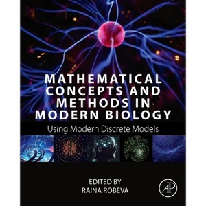 Mathematical Concepts and Methods in Modern Biology - 2nd Edition by  Raina Robeva (Hardcover) - 1 of 1