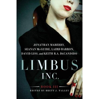 Limbus, Inc. - Book III - by  Jonathan Maberry & Laird Barron & Seanan McGuire (Paperback)