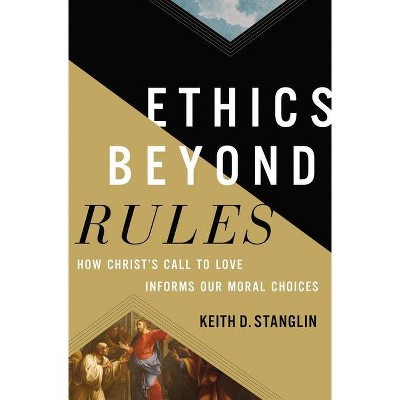 Ethics Beyond Rules - by  Keith D Stanglin (Hardcover)