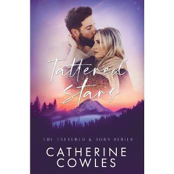 Tattered Stars - (The Tattered & Torn) by  Catherine Cowles (Paperback)