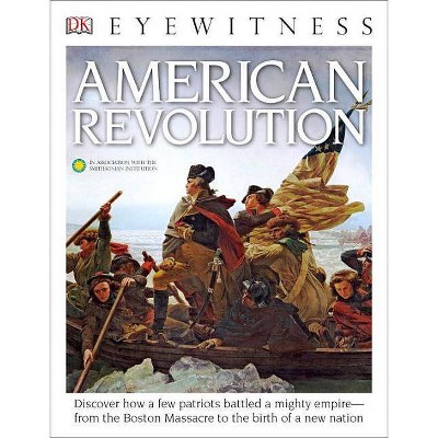 DK Eyewitness Books: American Revolution - Annotated by  Stuart Murray (Paperback)