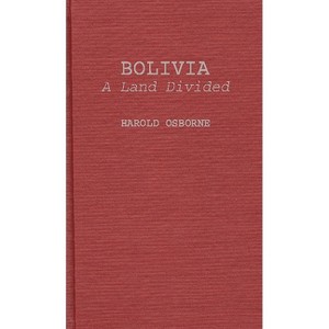 Bolivia, a Land Divided - 3rd Edition by  Harold Osborne & Unknown (Hardcover) - 1 of 1