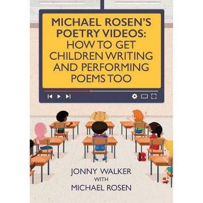 Michael Rosen's Poetry Videos - by  Jonny Walker & Michael Rosen (Paperback)