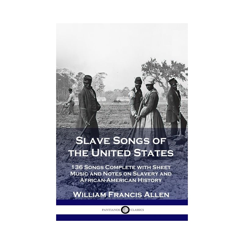 Slave Songs of the United States - by  William Francis Allen (Paperback), 1 of 2