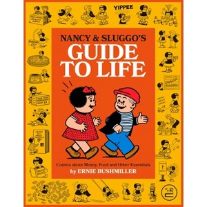 Nancy and Sluggo's Guide to Life - by  Ernie Bushmiller (Paperback) - 1 of 1