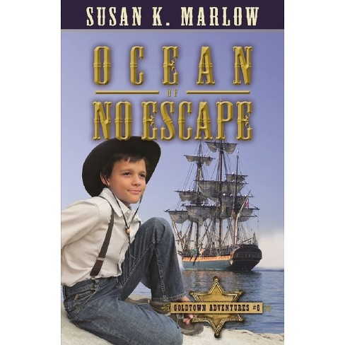 Ocean of No Escape (Goldtown Adventures 6) - by  Susan K Marlow (Paperback) - image 1 of 1