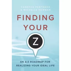 Finding Your Z - by  Candyce Penteado & Michelle Newman (Paperback)