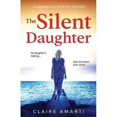 The Silent Daughter - by  Claire Amarti (Paperback)