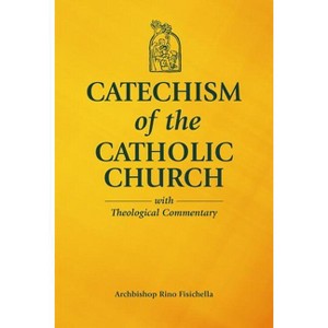 Catechism of the Catholic Church with Theological Commentary - by  Archbishop Rino Fisichella (Hardcover) - 1 of 1