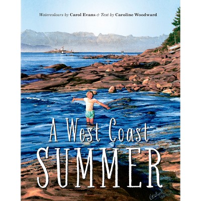 A West Coast Summer - by  Caroline Woodward (Hardcover)