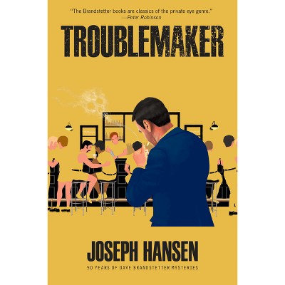 Troublemaker - (Dave Brandstetter Mystery) by  Joseph Hansen (Paperback)