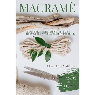 Macramé - by  Charlize Gaines (Paperback)