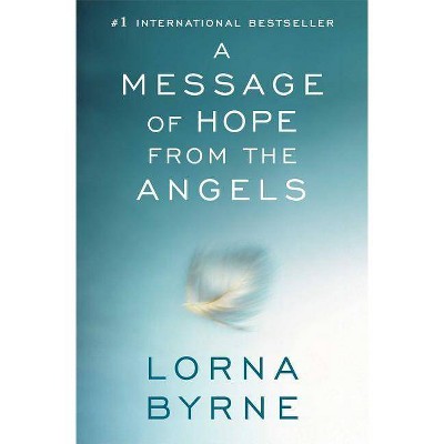 A Message of Hope from the Angels - by  Lorna Byrne (Paperback)