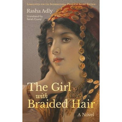 The Girl with Braided Hair - (Hoopoe Fiction) by  Rasha Adly (Paperback)