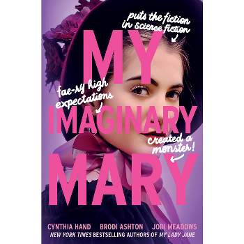 My Imaginary Mary - (Lady Janies) by Cynthia Hand & Brodi Ashton & Jodi Meadows